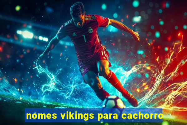 nomes vikings para cachorro